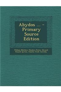 Abydos ... - Primary Source Edition