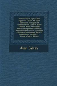 Ioannis Calvini Opera Quae Supersunt Omnia