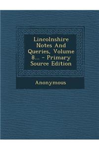 Lincolnshire Notes and Queries, Volume 8... - Primary Source Edition