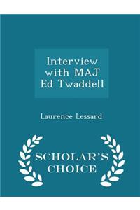 Interview with Maj Ed Twaddell - Scholar's Choice Edition