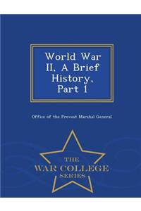 World War II, a Brief History, Part 1 - War College Series
