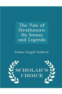 The Vale of Strathmore; Its Scenes and Legends - Scholar's Choice Edition