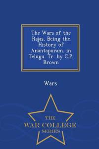 The Wars of the Rajas, Being the History of Anantapuram. in Telugu. Tr. by C.P. Brown - War College Series