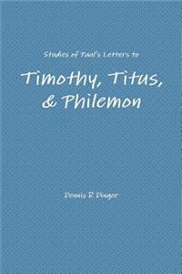 Studies of Paul's Letters to Timothy, Titus, & Philemon