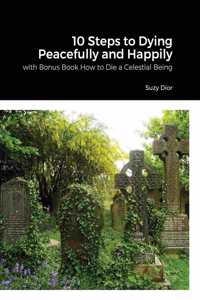 10 Steps to Dying Peacefully and Happily