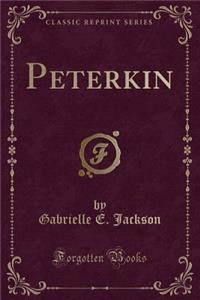 Peterkin (Classic Reprint)