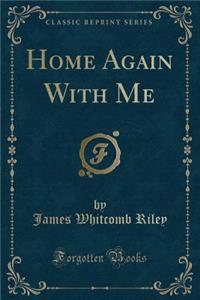 Home Again with Me (Classic Reprint)