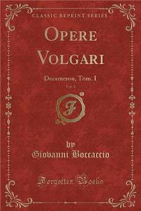 Opere Volgari, Vol. 1