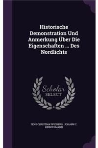 Historische Demonstration Und Anmerkung Über Die Eigenschaften ... Des Nordlichts