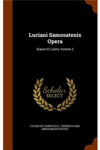Luciani Samosatenis Opera
