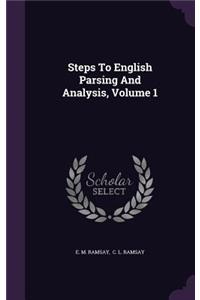Steps To English Parsing And Analysis, Volume 1