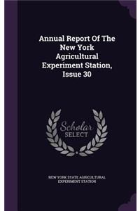 Annual Report of the New York Agricultural Experiment Station, Issue 30