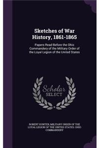 Sketches of War History, 1861-1865