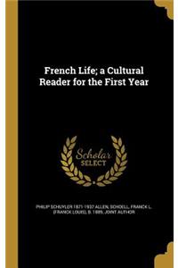 French Life; a Cultural Reader for the First Year