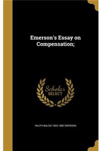 Emerson's Essay on Compensation;