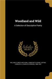 Woodland and Wild