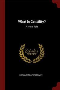 What Is Gentility?