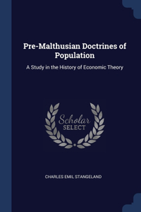 Pre-Malthusian Doctrines of Population