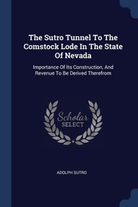 The Sutro Tunnel To The Comstock Lode In The State Of Nevada