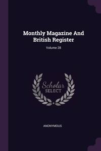 Monthly Magazine And British Register; Volume 28