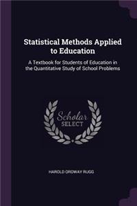 Statistical Methods Applied to Education