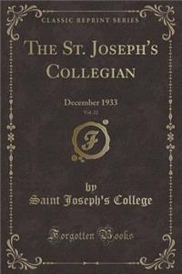 The St. Joseph's Collegian, Vol. 22: December 1933 (Classic Reprint)