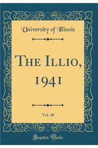 The Illio, 1941, Vol. 48 (Classic Reprint)
