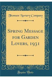 Spring Message for Garden Lovers, 1931 (Classic Reprint)