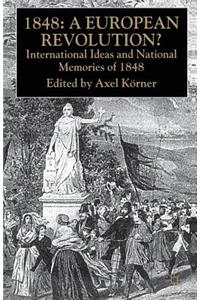 1848 -- A European Revolution?