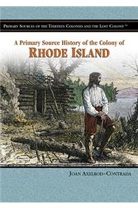 Primary Source History of the Colony of Rhode Island