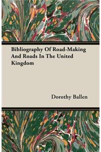 Bibliography Of Road-Making And Roads In The United Kingdom