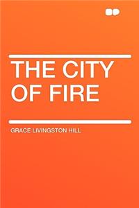 The City of Fire