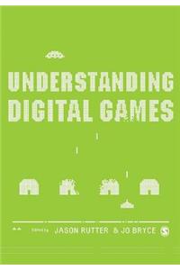 Understanding Digital Games