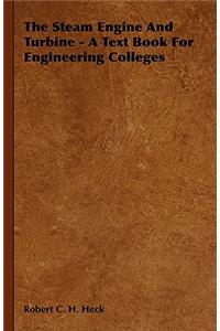 Steam Engine and Turbine - A Text Book for Engineering Colleges