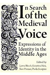 In Search of the Medieval Voice: Expressions of Identity in the Middle Ages