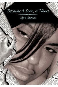 Because I Love, a Novel