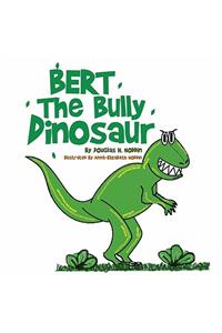 Bert The Bully Dinosaur