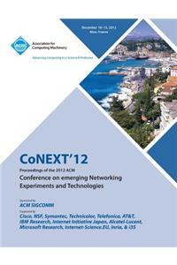 Conext 12 Proceedings of the 2012 ACM Conference on Emerging Networking Experiments and Technologies