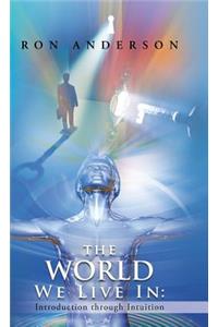 The World We Live in