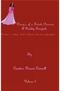 Diary's of a Fetish Princess: A Reality Fairytale: A Reality Fairytale