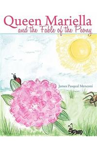 Queen Mariella and the Fable of the Peony