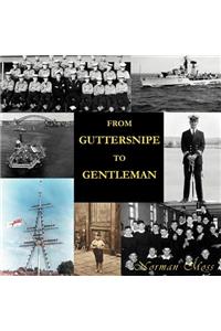 From Guttersnipe To Gentleman