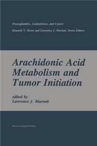 Arachidonic Acid Metabolism and Tumor Initiation