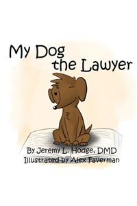 My Dog the Lawyer