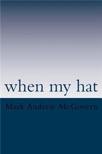 When My Hat: And Other Poems