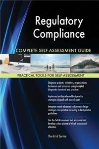 Regulatory Compliance Complete Self-Assessment Guide