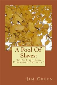 A Pool Of Slaves