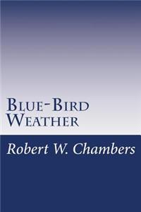 Blue-Bird Weather