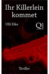 Ihr Killerlein kommet