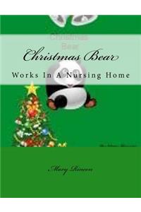 Christmas Bear: Works In A Nursing Home